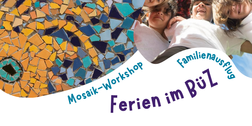 Mosaik und fröhliche Kinder, Schriftzug 'Ferien im BüZ' (c) Bürgerzentrum Lützel Mosaik und fröhliche Kinder, Schriftzug 'Ferien im BüZ'
